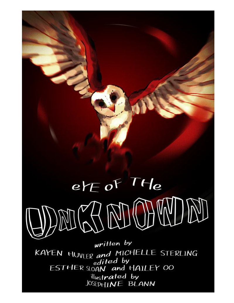 Ominous owl illustration with text: Eye of the Unknown written by KATEN HUVIER and MICHELLE STERLING edited by ESTHER SIAN and HAILEr 00 illustrated by JOSEPHINE BLANN