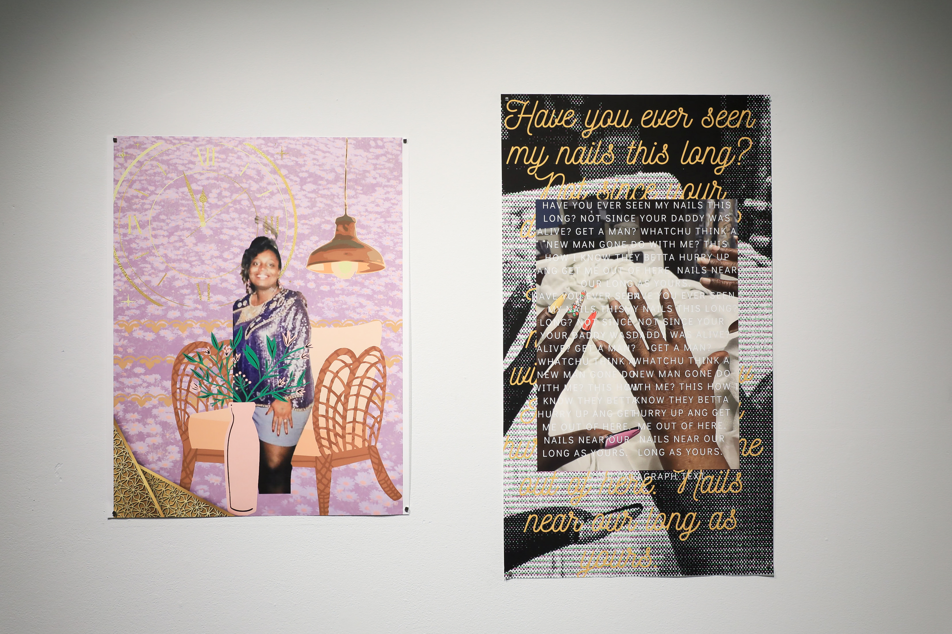 Two collaged photos: the left collage features a cutout of a black woman on a purple background with cutouts of furniture, a ceiling light, a vase, and the outline of a clock in the background. The right collage has images of women’s manicured hands with the REPEATED text, “HAVE YOU EVER SEEN MY NAILS THIS LONG? NOT SINCE YOUR DADDY WAS ALIVE? GET A MAN? WHATCHU THINK A NEW MAN GONE DO WITH ME? THIS HWO I THEY BETTA HURRY UP AND GET ME OUT OF HERE. NAILS NEAR OUR LONG AS YOURS.” 