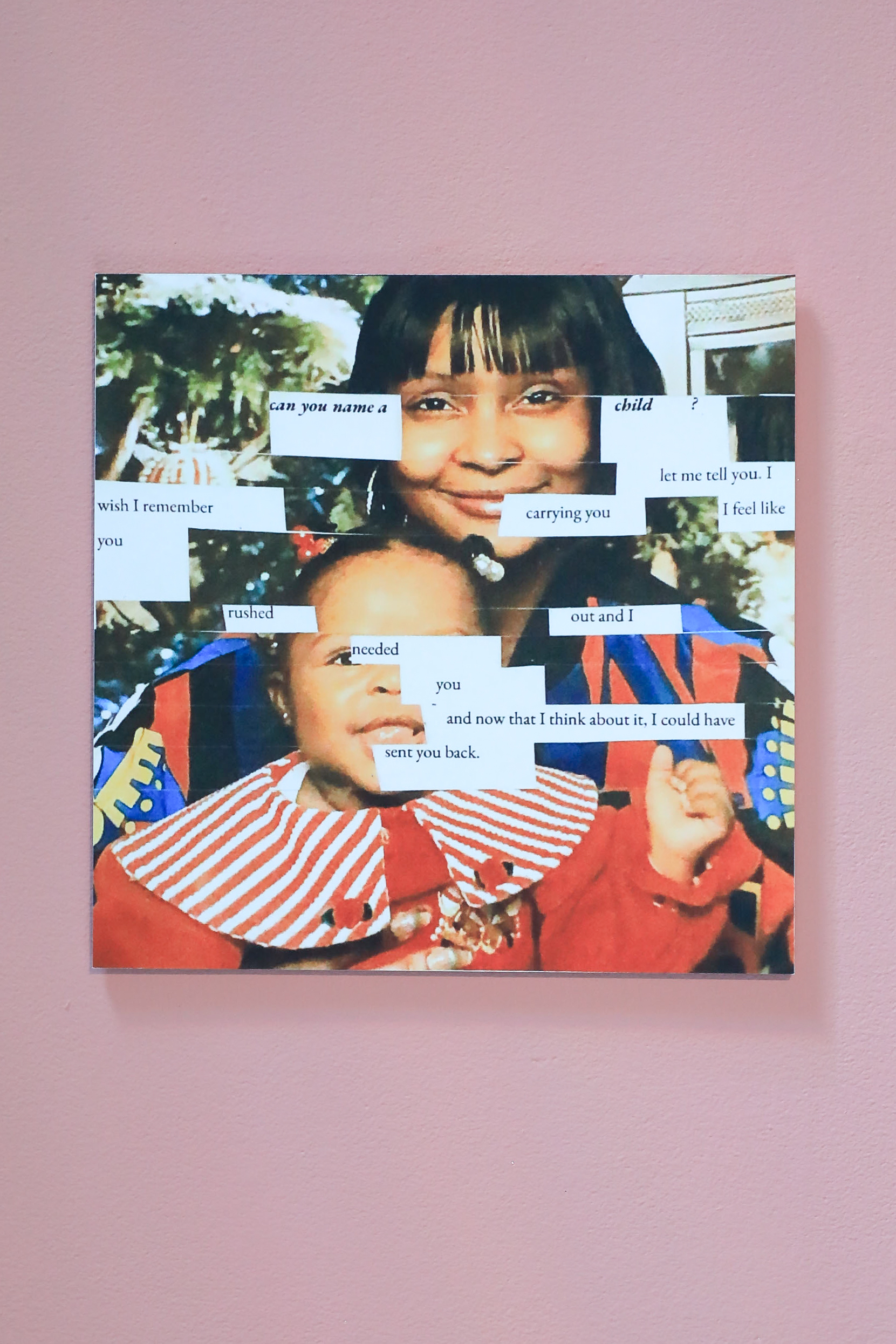 A collaged picture of Ajanaé and her mother with the text “can you name a child? let me tell you. I wish I remember carrying you I fel like you rushed out and I needed you and now that I think about it, I could have sent you back.”