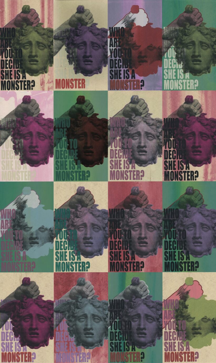 A collage of Medusa's severed head and the words "Who are you to say she is a monster?"