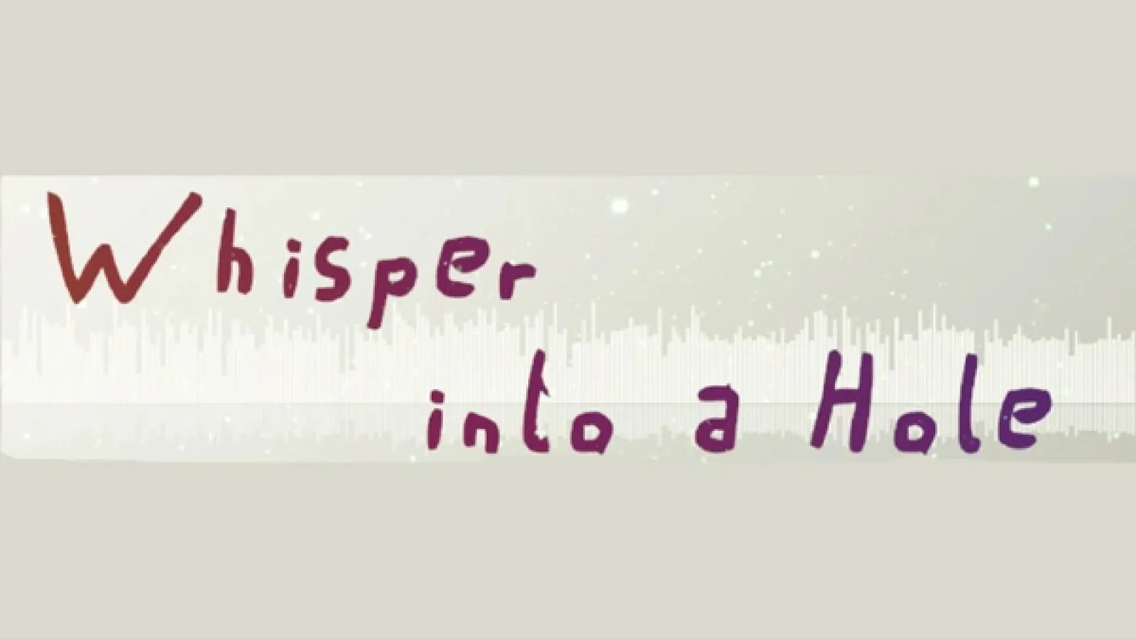Whisper into a Hole Image
