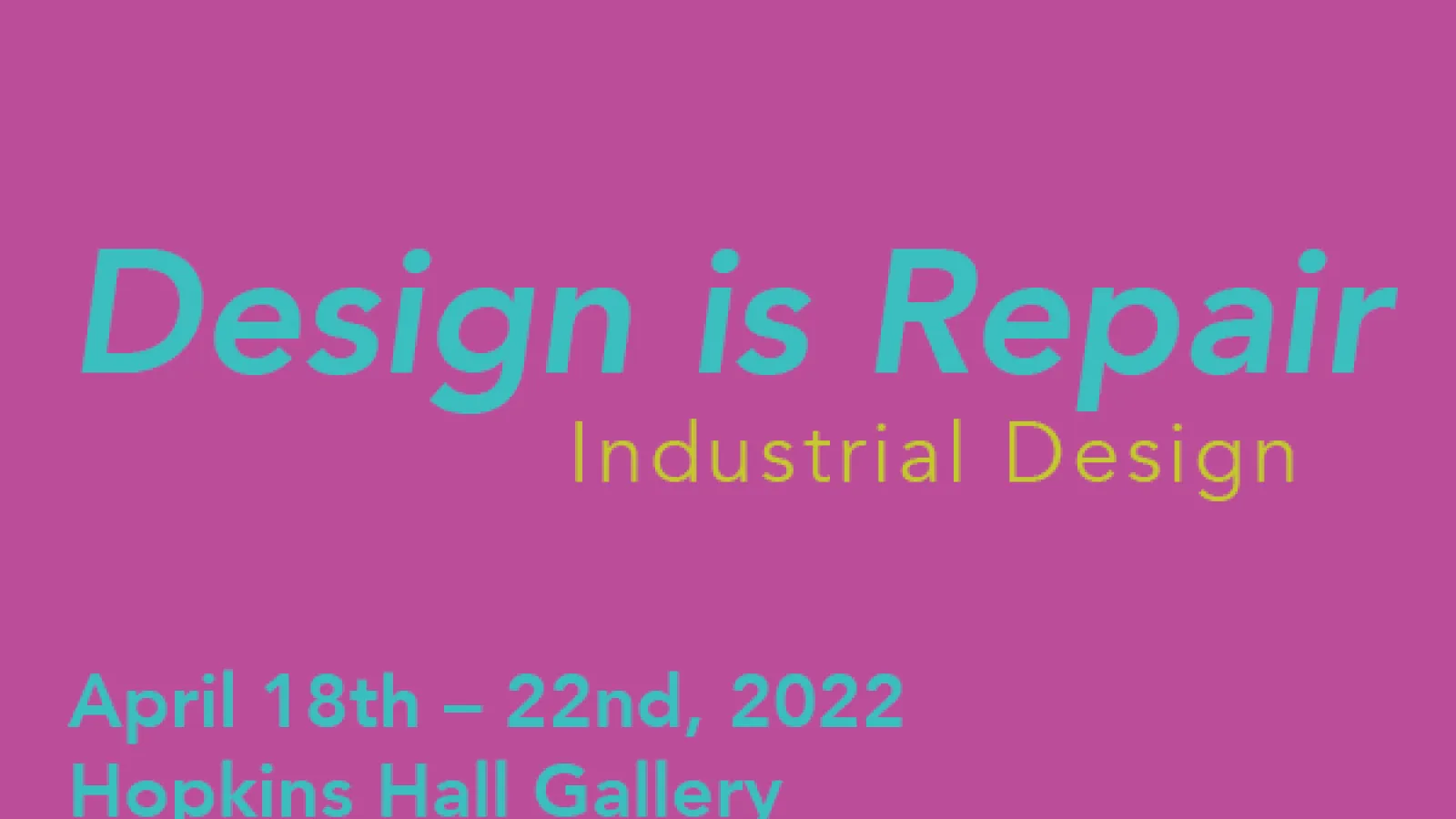 A pink background with blue text includes details about the Design is Repair exhibition