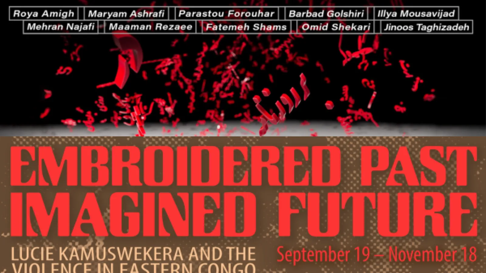 Iran: Deciphering Violence and Resistant + Embroidered Past, Imagined Future