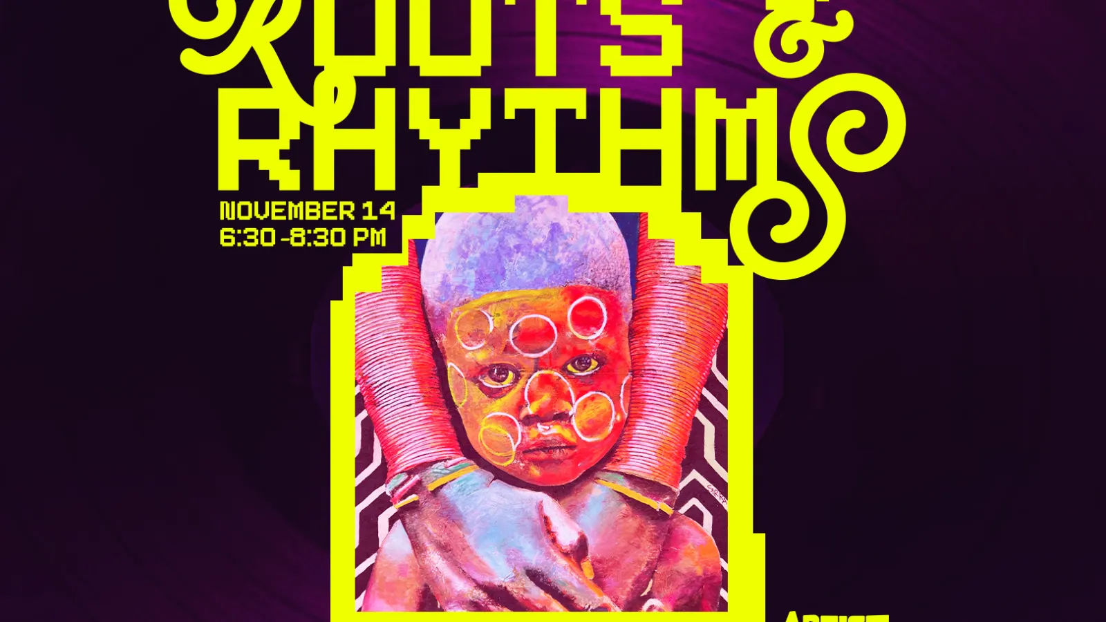 Roots & Rhythms November 14, 6:30-8:30 PM, The Hale Center Artist Commune! with a painting of an African child by Arris' J. Cohen