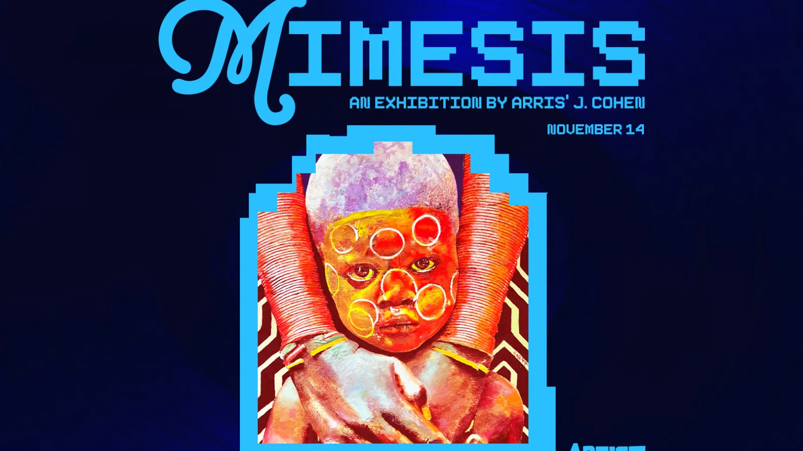 Mimesis - an exhibition by Arris' J. Cohen November 14 The Hale Center Artist Commune