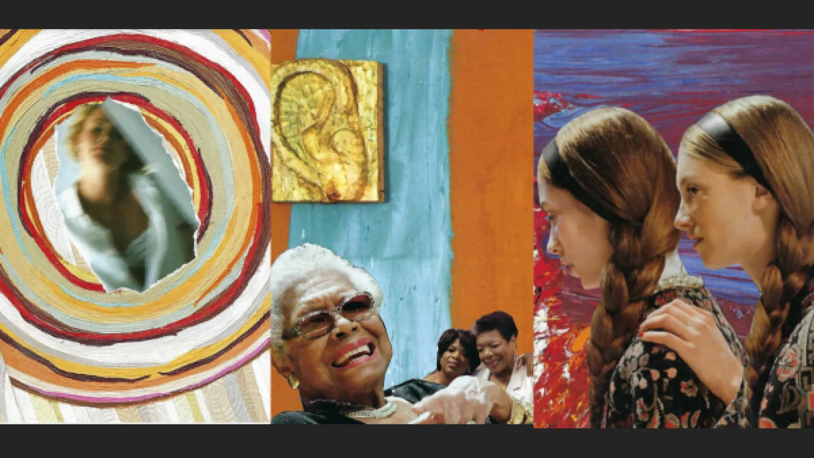 Three collages: woman in center of colorful rings; Maya Angelou with an ear sculpture; two girls with one whispering to another