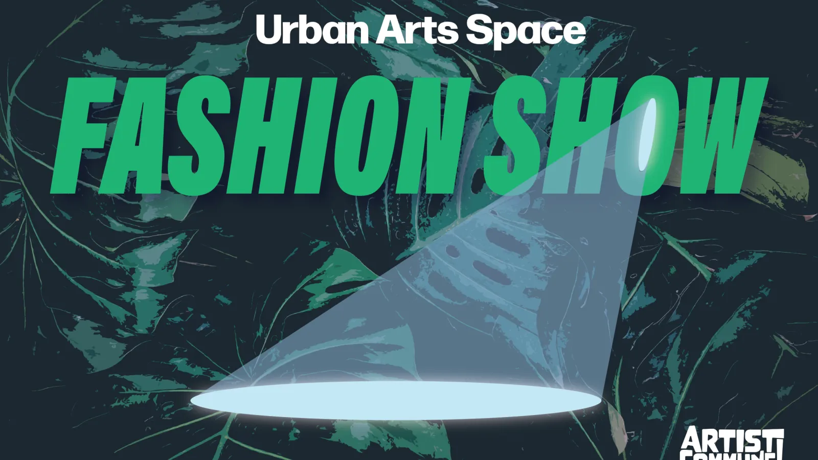 Urban Arts Space Fashion Show Artist Commune with a spotlight