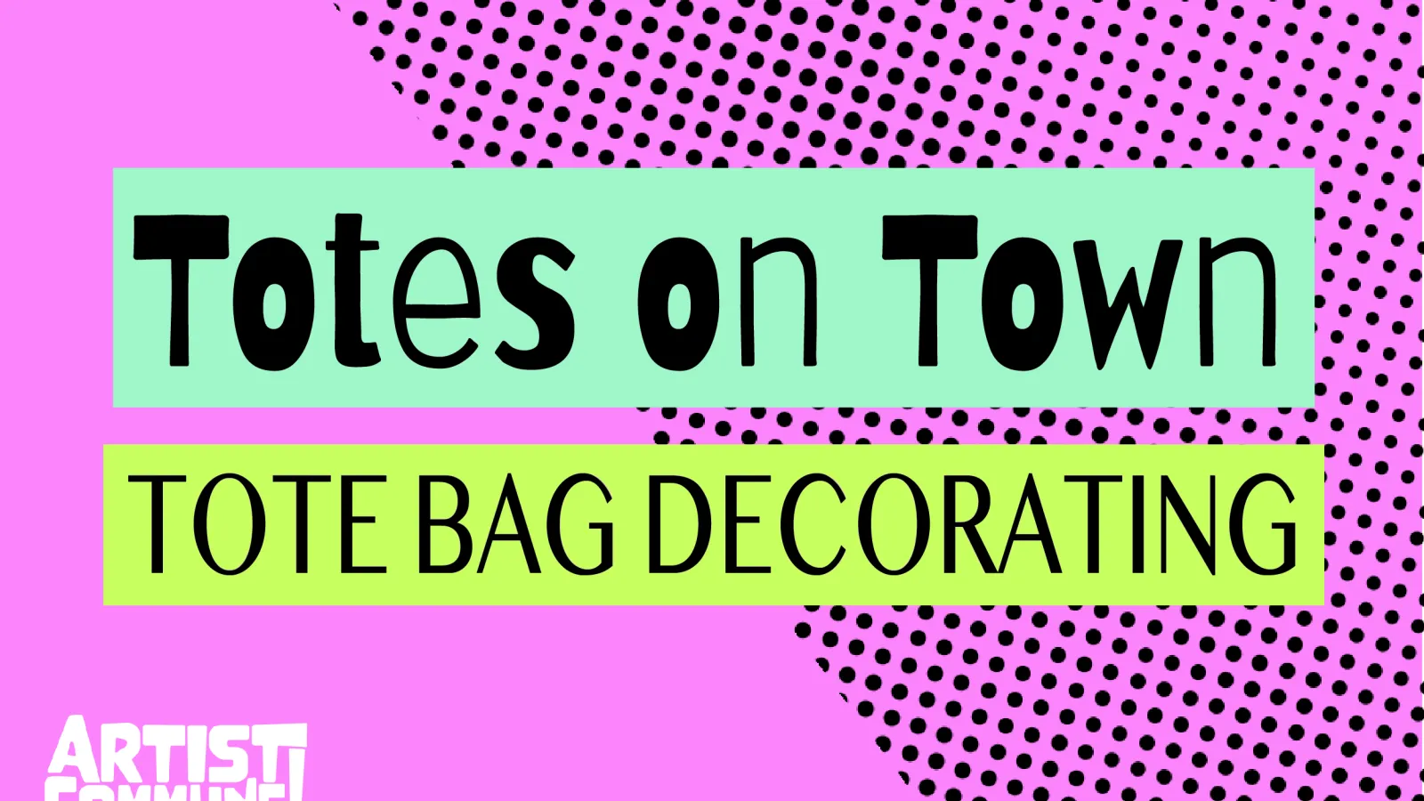 Totes on Town Tote Bag Decorating Artist Commune