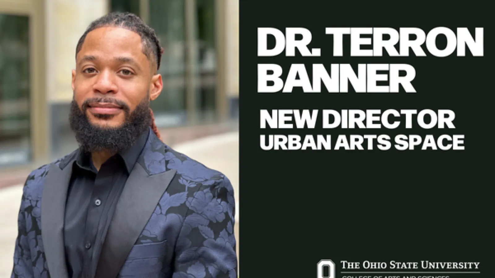 Dr. Terron Banner New Director Urban Arts Space with a photo of Terron wearing a suave blue suit