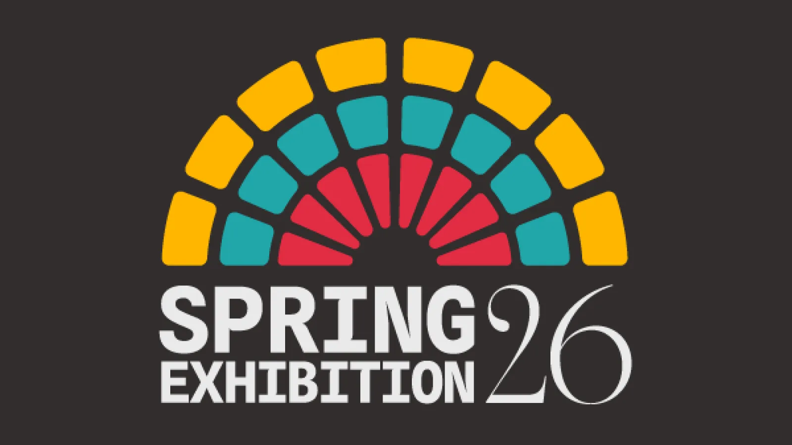 Black background with "Spring Exhibition 26" written on top.