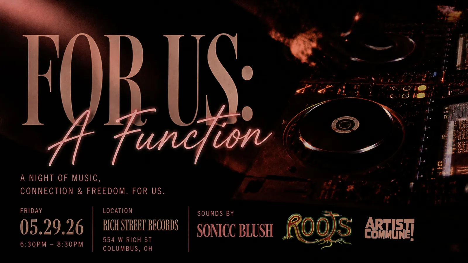 "FOR US: A Function" featuring a red-lit DJ turntable alongside details for a music and connection event on May 29, 2026, at Rich Street Records, with sounds by Sonicc Blush and logos for Roots and Artist Commune!