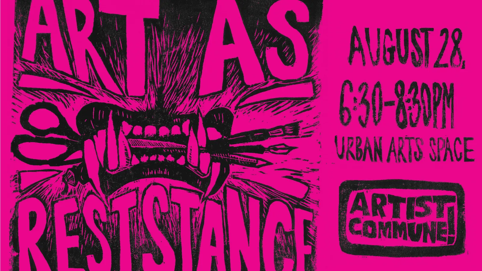 Art as Resistance with a block print of a mouth with scissors and a paintbrush between its fangs on a bright pink background; august 28, 6:30-8:30 at urban arts space