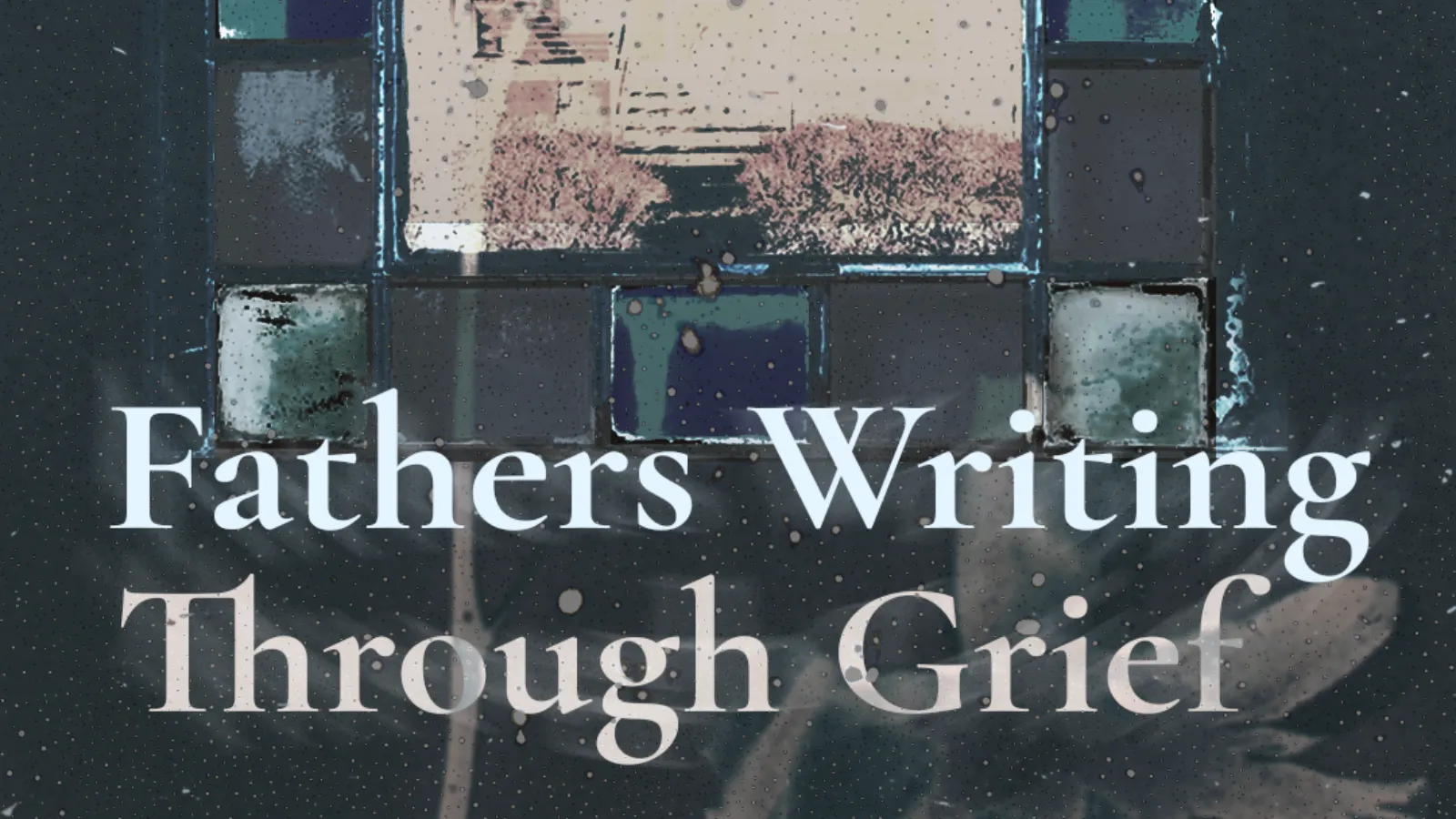 Fathers writing through grief