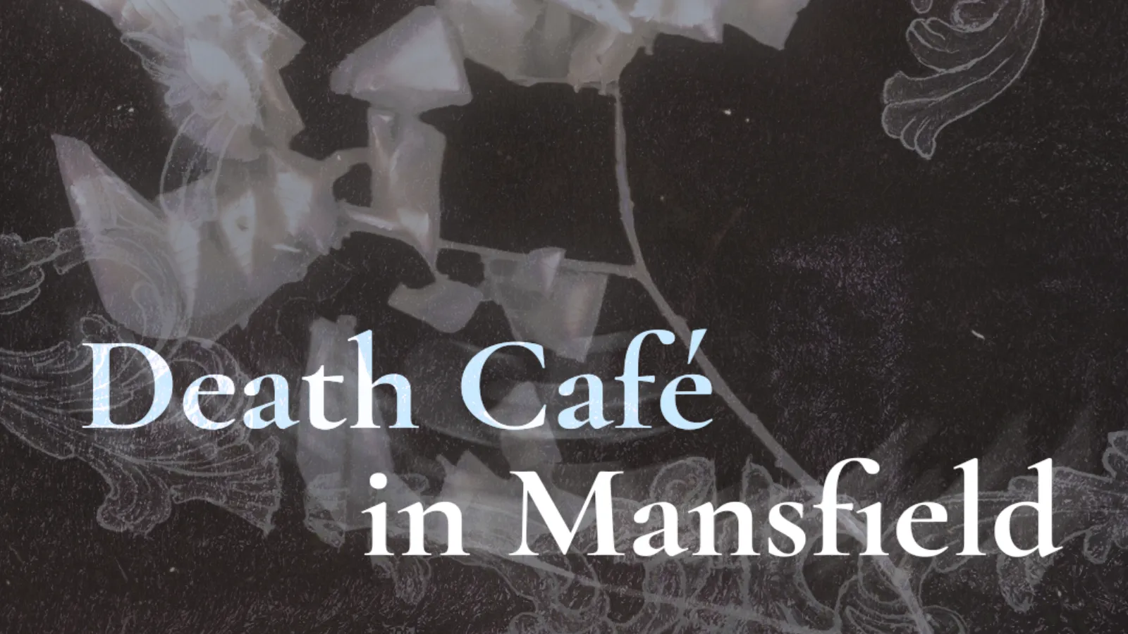 death cafe in mansfield
