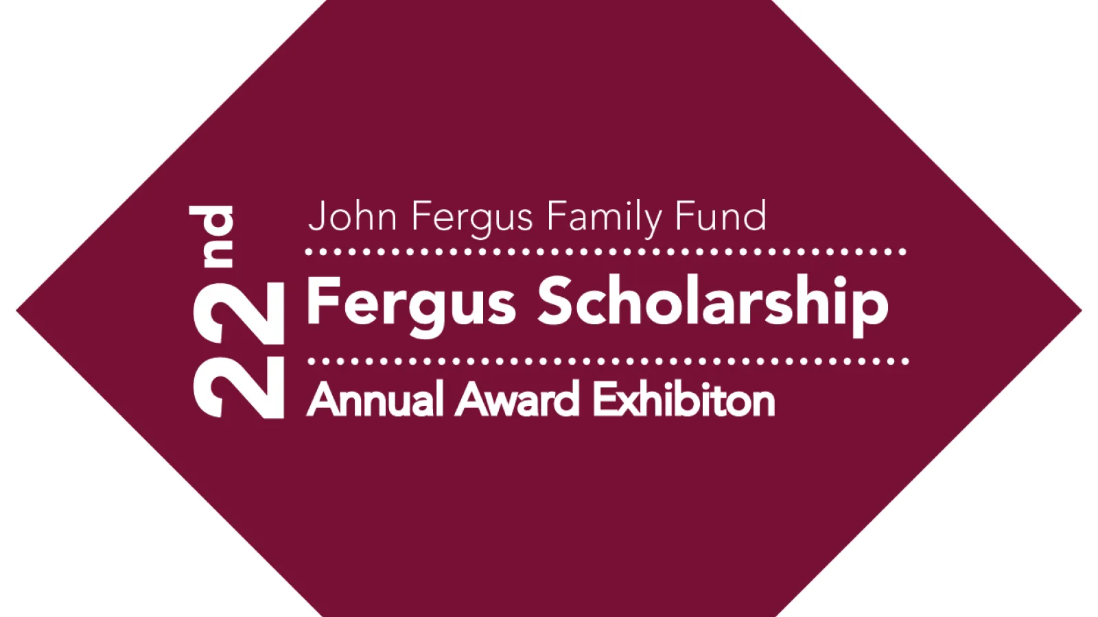 22nd Annual Fergus Scholarship Award Exhibition Logo