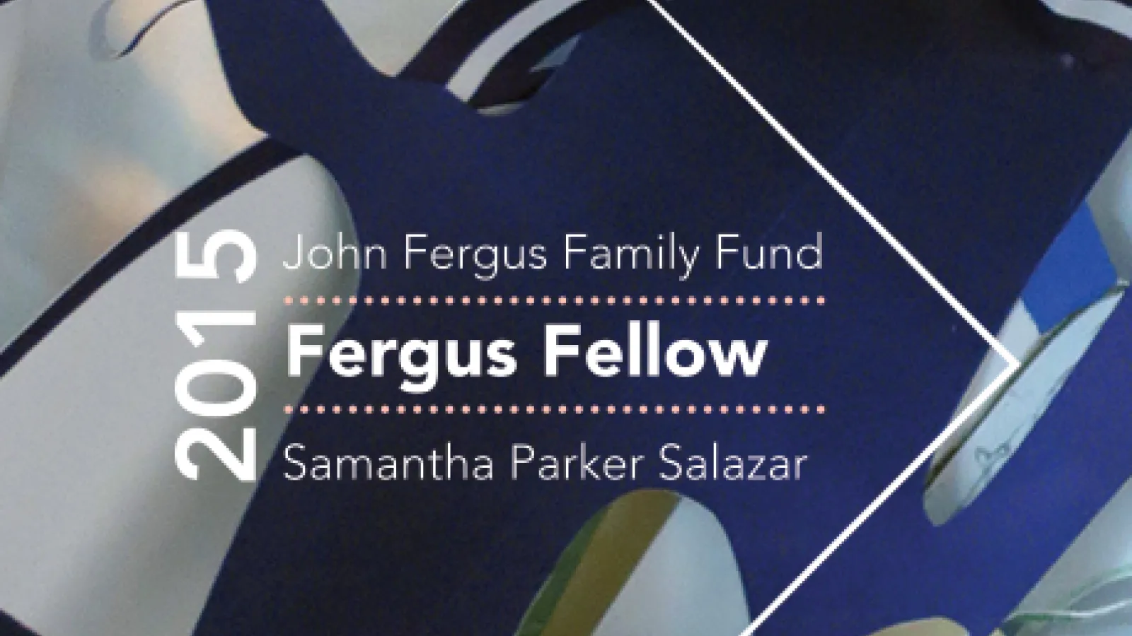 Fergus Fellow: Samantha Parker Salazar