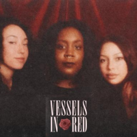 Three women looking into the camera with the text "Vessels in Red"