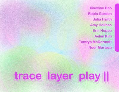 Header image for trace layer play exhibition with title and artist names.