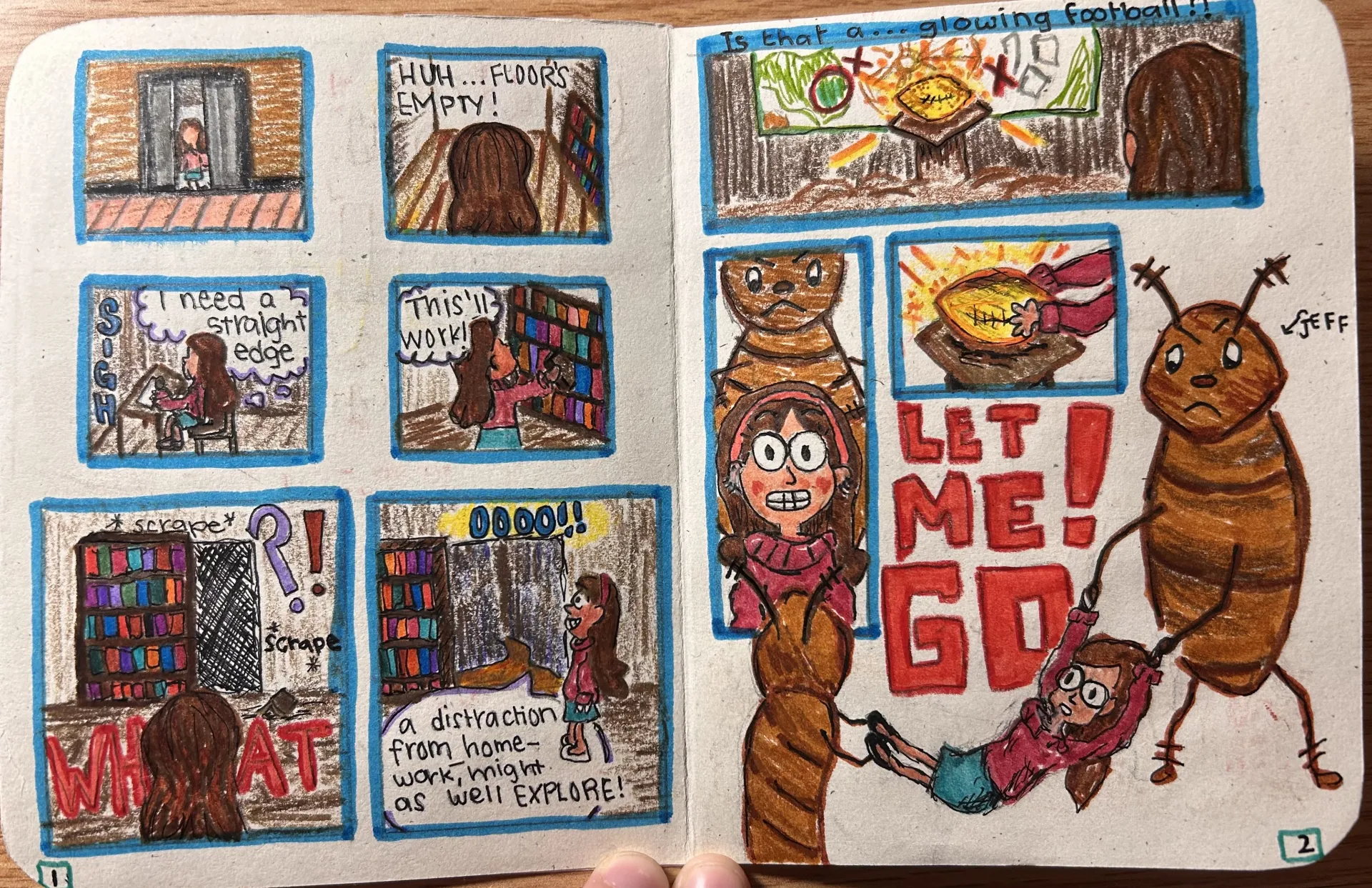While exploring the library to avoid homework, the girl finds a glowing yellow football. Suddenly, a giant cockroach named Jeff grabs her, shouting "LET ME GO!" as he drags her away.