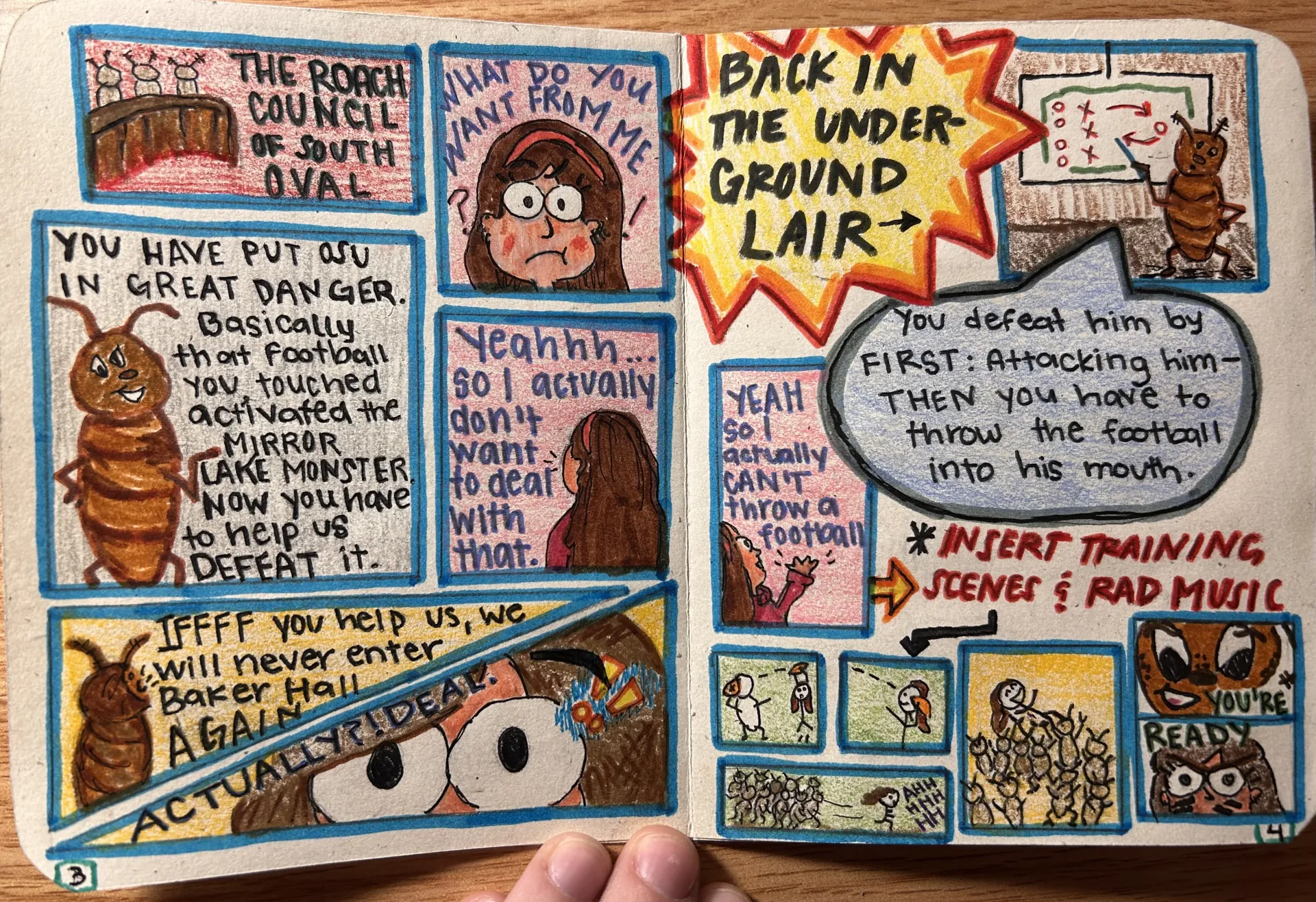 In an underground lair, the "Roach Council of South Oval" tells the girl she activated a monster. She agrees to help them defeat it in exchange for the roaches never entering Baker Hall again. A training montage follows.