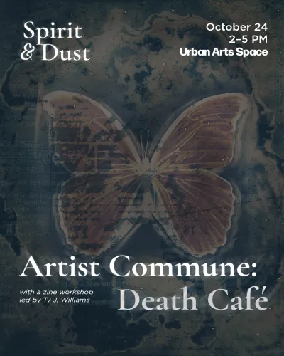 "Artist Commune: Death Café" with a zine workshop led by Ty J. Williams, October 24, 2–5 PM at Urban Arts Space, featuring a central butterfly motif. 