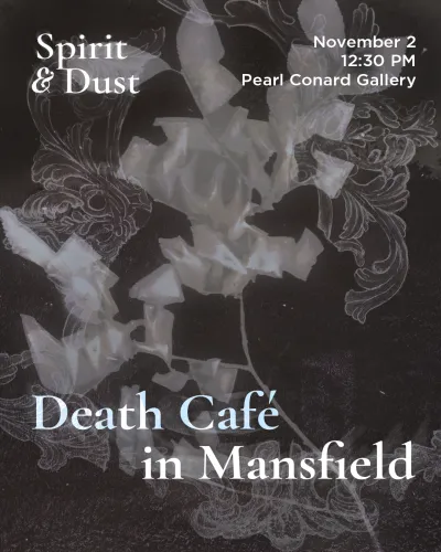"Death Café in Mansfield," November 2 at 12:30 PM at Pearl Conard Gallery, over a dark floral design. 