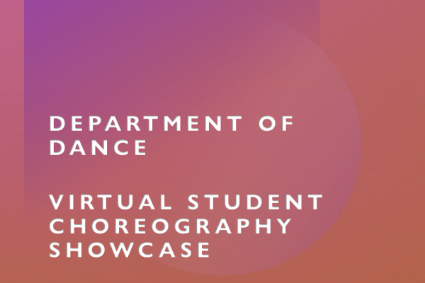Department of Dance Virtual Student Choreography Showcase