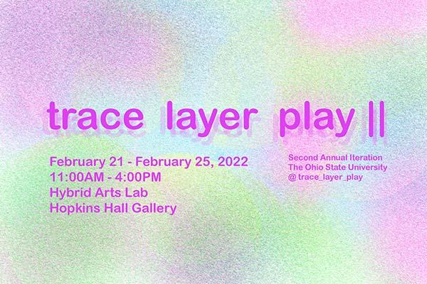 Header image for trace layer play exhibition including title, dates, and location.