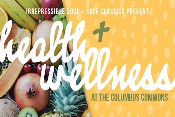 Irrepressible Soul + Sole Classics Presents health and wellness at the Columbus Commons over a picture of fruits and vegetables