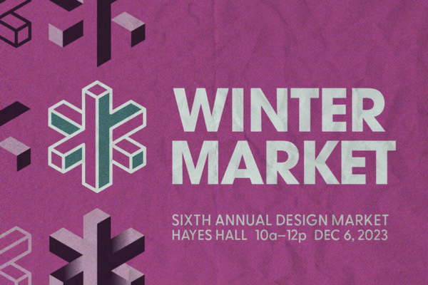 Winter Market Sixth Annual Design market Hayes Hall 10am-12pm, Dec 6 2023