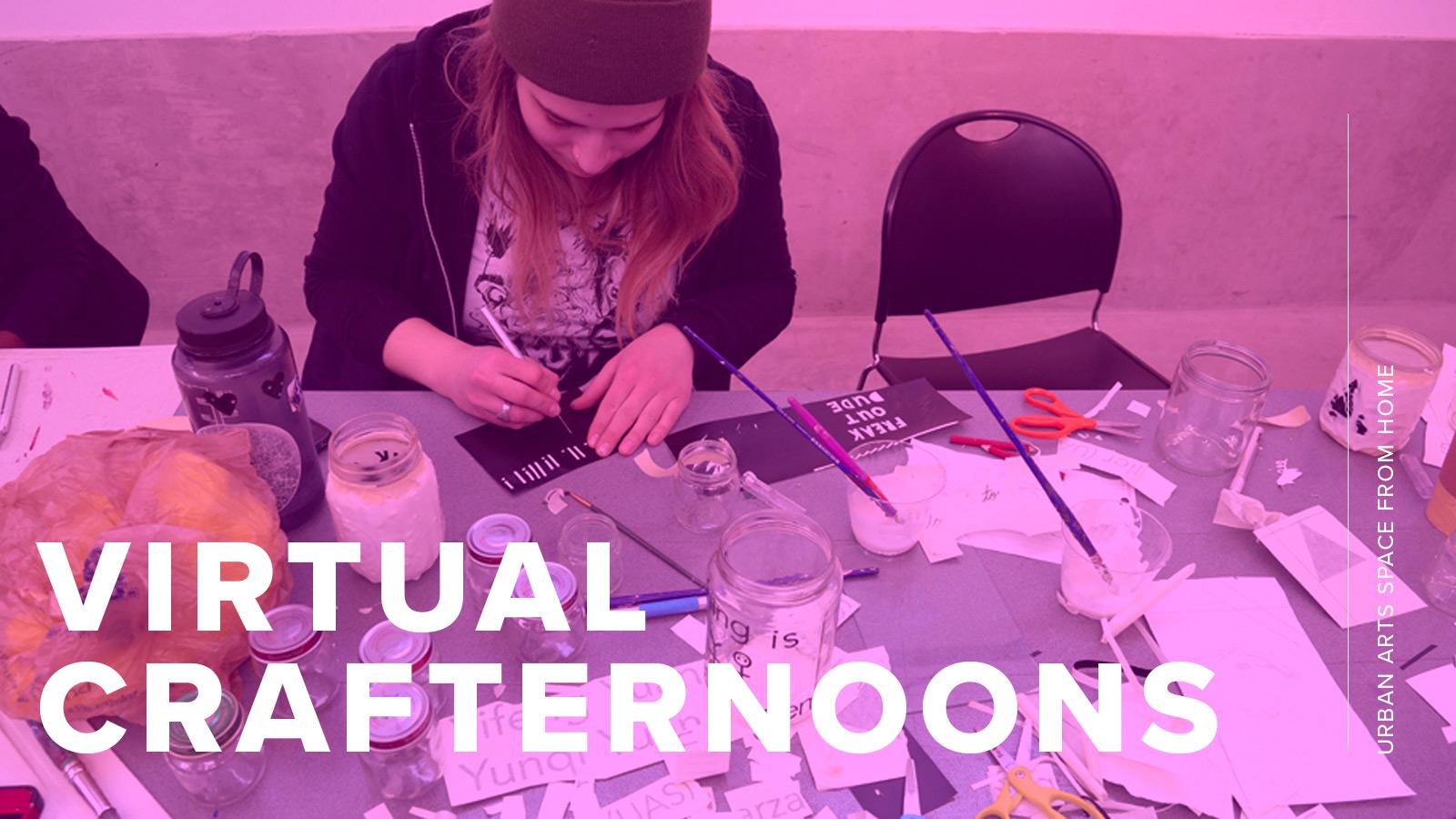 A person works on an art project covered by a pink overlay and text that says "Virtual Crafternoons"