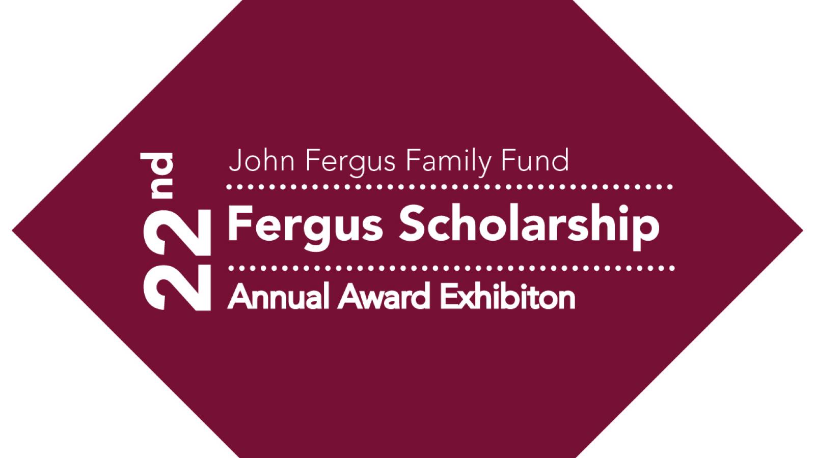 22nd Annual Fergus Scholarship Award Exhibition Logo