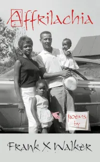 Affrilachia: A black-and-white family photo of a man, woman, and two young children standing in front of a vintage car. The title "Affrilachia" is written at the top in red, stylized text.